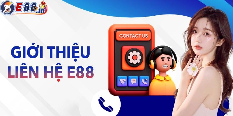 Giới thiệu về liên hệ E88