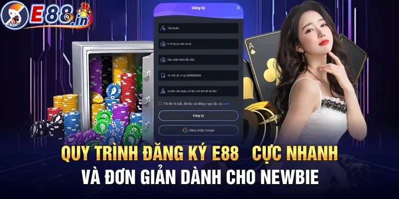 Hướng dẫn quá trình đăng ký E88 dành cho người mới
